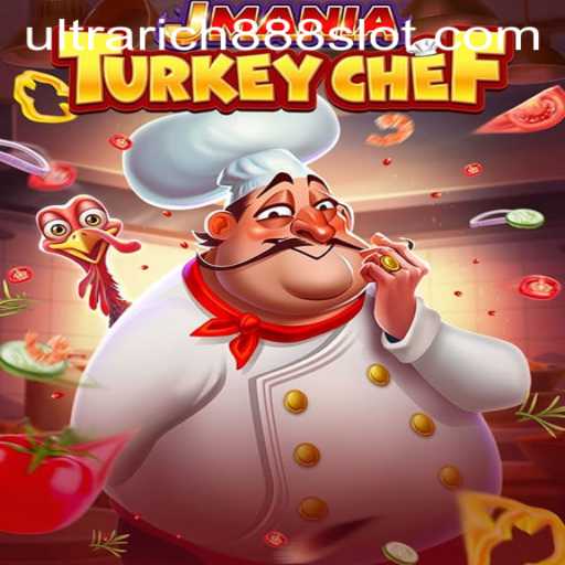 Discover the Exciting World of JManiaTurkeyChef: A Culinary Adventure with UltraRich888